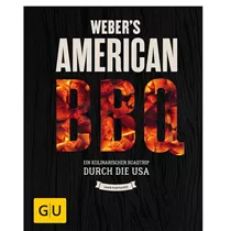 Weber - Webers American Barbecue Rezepte Weber - Webers American Barbecue Rezepte