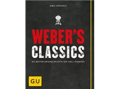 Weber - Webers Classics Grillrezepte Weber - Webers Classics Grillrezepte