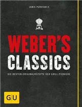 Weber - Webers Classics Grillrezepte Weber - Webers Classics Grillrezepte