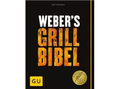 Weber - Webers Grill-Bibel Grillrezepte Weber - Webers Grill-Bibel Grillrezepte