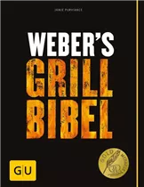 Weber - Webers Grill-Bibel Grillrezepte Weber - Webers Grill-Bibel Grillrezepte