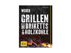 Weber - Webers Grillen mit Briketts & Holzkohle Weber - Webers Grillen mit Briketts & Holzkohle