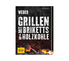 Weber - Webers Grillen mit Briketts & Holzkohle
