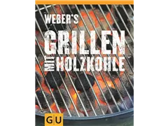 Weber - Webers Grillen mit Holzkohle - Rezepte Weber - Webers Grillen mit Holzkohle - Rezepte