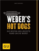Weber - Webers Hot Dogs - Die besten Grillrezepte Weber - Webers Hot Dogs - Die besten Grillrezepte