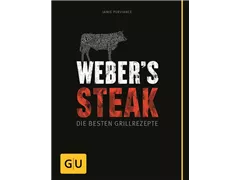 Weber - Webers Steak - Die besten Grillrezepte Weber - Webers Steak - Die besten Grillrezepte