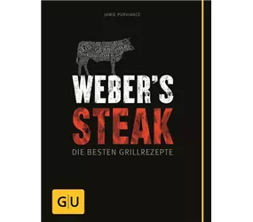 Weber - Webers Steak - Die besten Grillrezepte